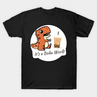 Boba Lover It's a Boba World Dinosaur T-Rex T-Shirt